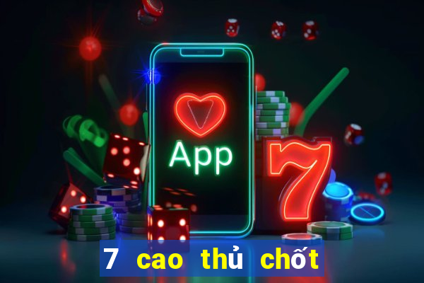 7 cao thủ chốt số miền nam