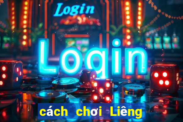 cách chơi Liêng luôn thắng