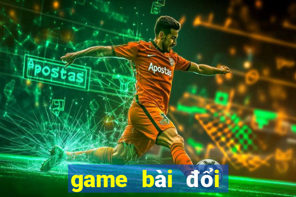 game bài đổi thưởng uy tín 2020