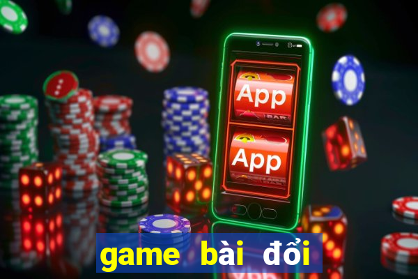 game bài đổi thưởng uy tín 2020