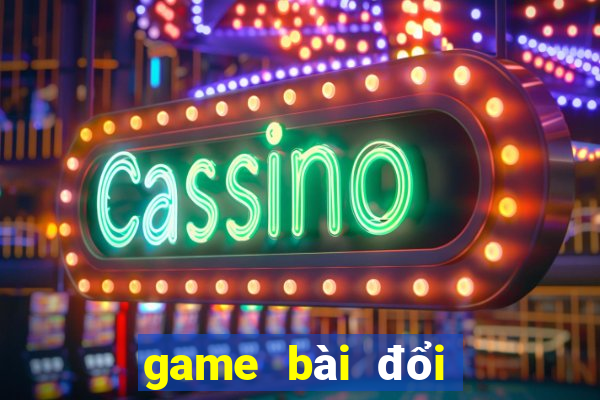 game bài đổi thưởng uy tín 2020