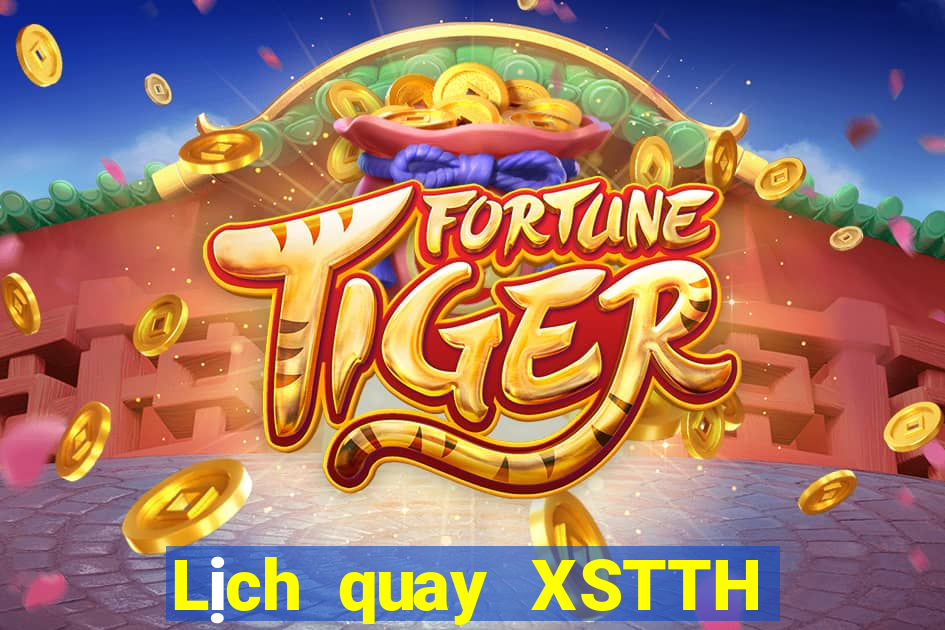 Lịch quay XSTTH Thứ 2