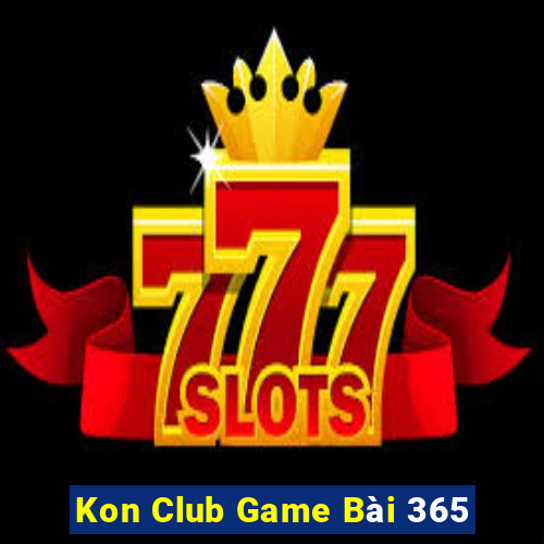 Kon Club Game Bài 365