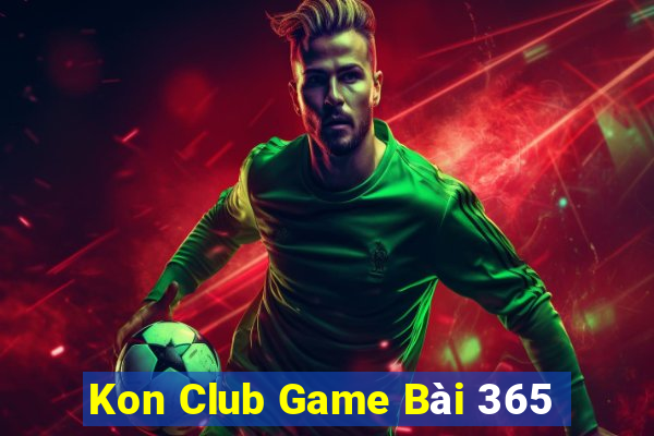 Kon Club Game Bài 365