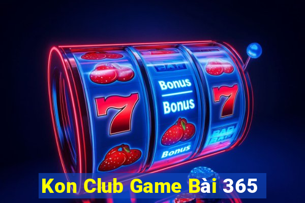 Kon Club Game Bài 365