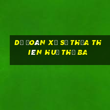 Dự Đoán xổ số thừa thiên huế thứ Ba