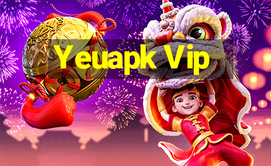 Yeuapk Vip