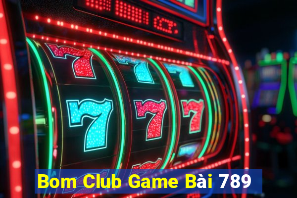 Bom Club Game Bài 789