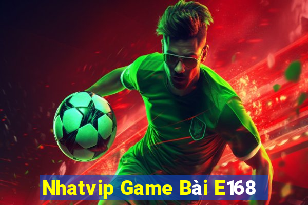 Nhatvip Game Bài E168