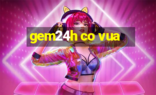 gem24h co vua