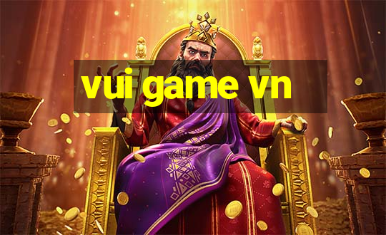 vui game vn