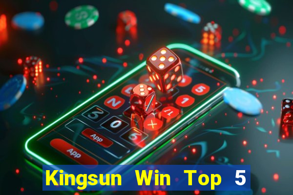 Kingsun Win Top 5 Game Bài Đổi Thưởng