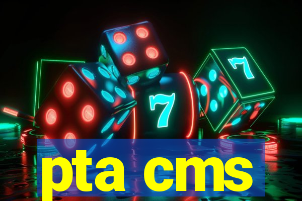 pta cms