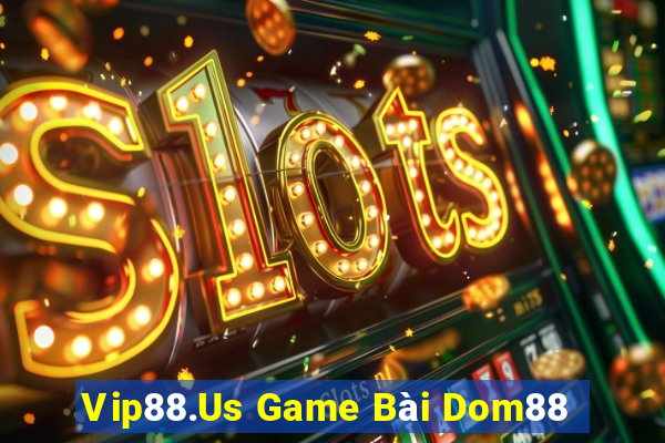 Vip88.Us Game Bài Dom88