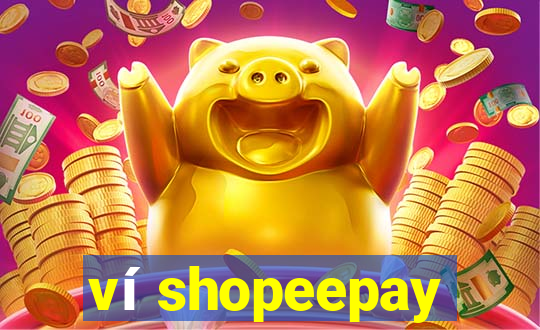 ví shopeepay