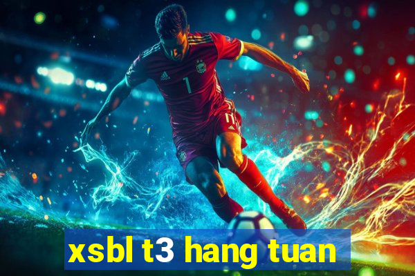 xsbl t3 hang tuan