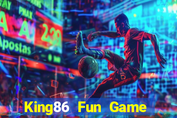 King86 Fun Game Bài Uy Tín