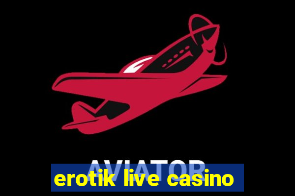 erotik live casino