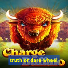 truth or dare wheel