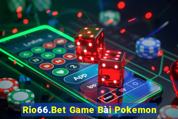 Rio66.Bet Game Bài Pokemon