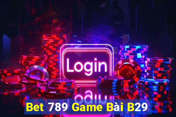 Bet 789 Game Bài B29