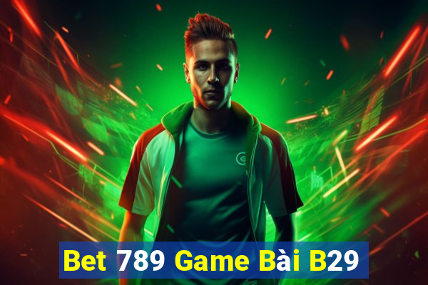 Bet 789 Game Bài B29