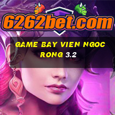 game bay vien ngoc rong 3.2