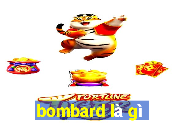 bombard là gì