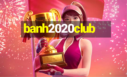 banh2020club