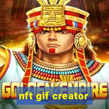 nft gif creator