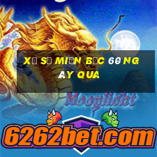 xổ số miền bắc 60 ngày qua