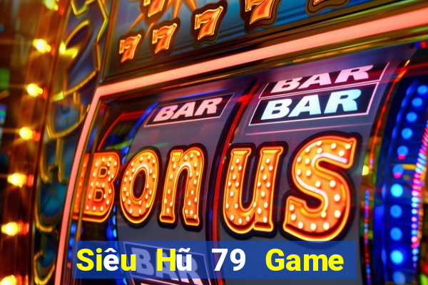 Siêu Hũ 79 Game Bài Hot Nhất Hiện Nay