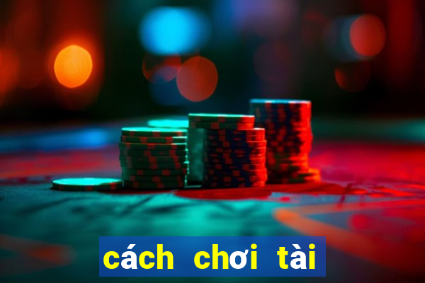 cách chơi tài xỉu online kiếm tiền