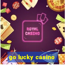 go lucky casino