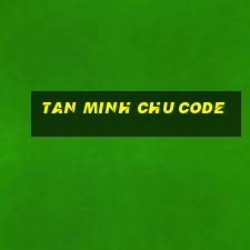 tan minh chu code