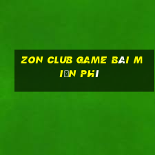 Zon Club Game Bài Miễn Phí