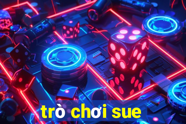 trò chơi sue