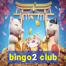 bingo2 club