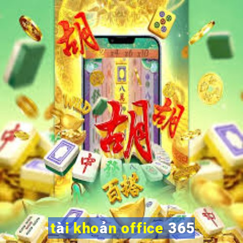 tài khoản office 365