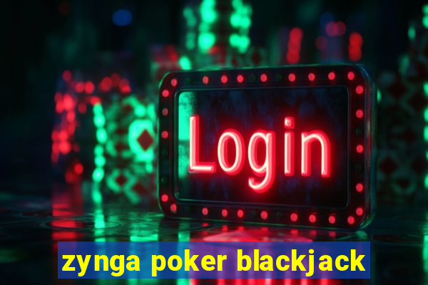 zynga poker blackjack