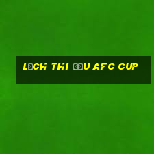 lịch thi đấu afc cup