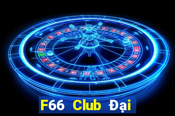 F66 Club Đại Lý Cấp 1 Game Bài