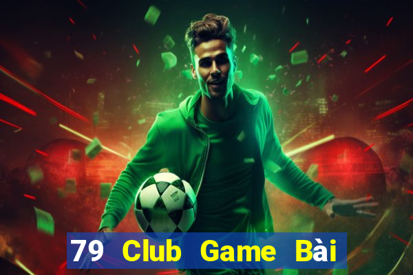 79 Club Game Bài Xanh 9