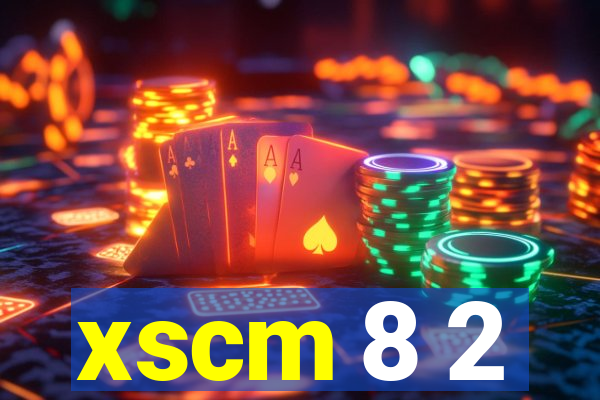 xscm 8 2