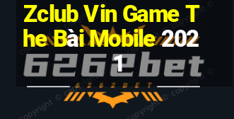 Zclub Vin Game The Bài Mobile 2021