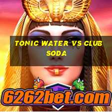 tonic water vs club soda