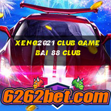 Xeng2021 Club Game Bài 88 Club