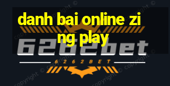 danh bai online zing play