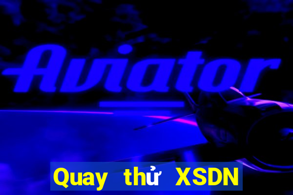 Quay thử XSDN ngày 29