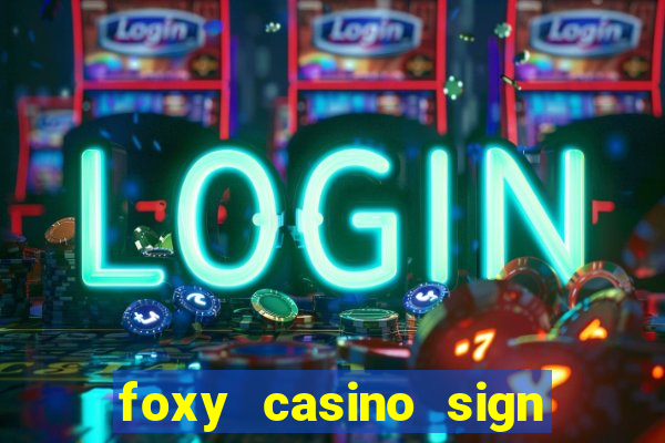 foxy casino sign up offer